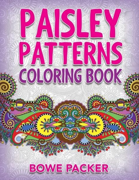 Paisley Patterns Coloring Book - Bowe Packer - Książki - Createspace - 9781517575533 - 28 września 2015