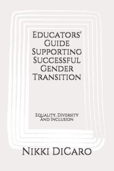 Cover for Nikki DiCaro · Educators' Guide Supporting Successful Gender Transition (Paperback Book) (2017)