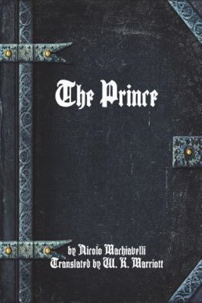 The Prince - Nicolo Machiavelli - Books - Independently Published - 9781520490533 - January 30, 2017