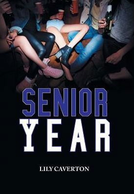 Cover for Lily Caverton · Senior Year (Hardcover bog) (2017)