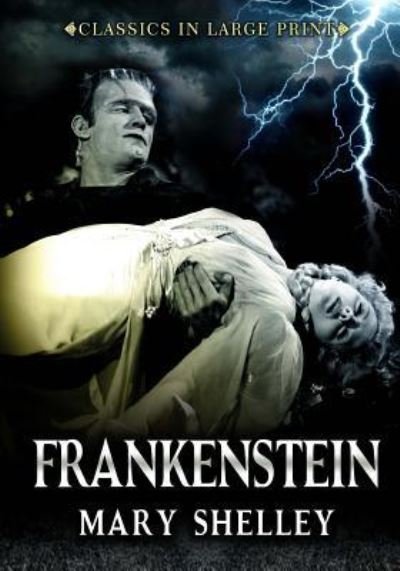 Cover for Mary Shelley · Frankenstein - Classics in Large Print (Paperback Book) (2016)