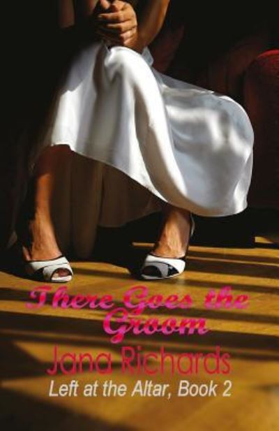 Cover for Jana Richards · There Goes the Groom (Paperback Book) (2016)