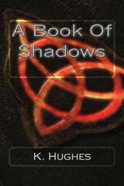 Cover for K Hughes · A Book Of Shadows (Taschenbuch) (2017)