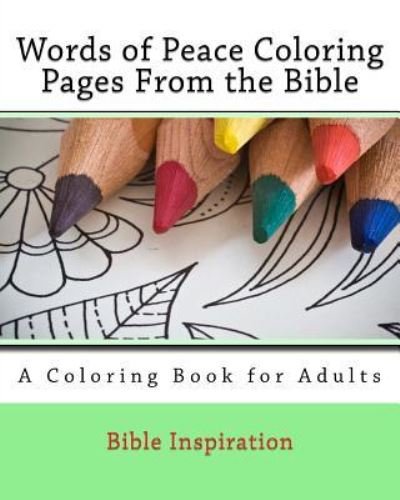 Cover for Bible Inspiration · Words of Peace Coloring Pages From the Bible (Paperback Book) (2016)