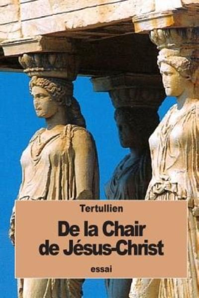 Cover for Tertullien · De la Chair de Jesus-Christ (Taschenbuch) (2016)