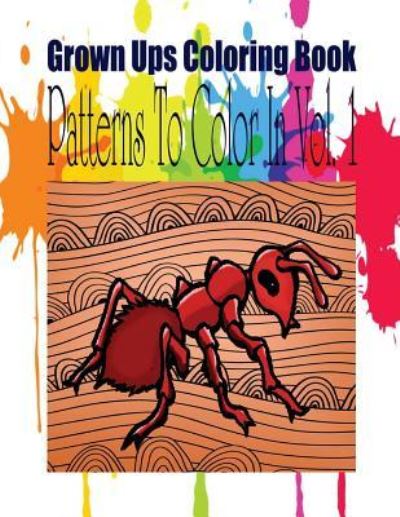 Cover for Sara Taylor · Grown Ups Coloring Book Patterns to Color in Vol. 1 (Pocketbok) (2016)