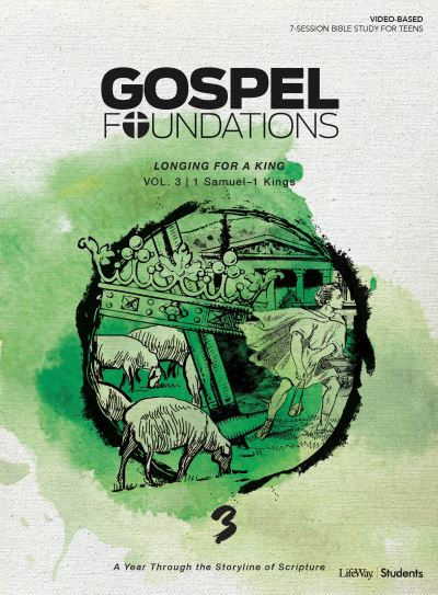 Gospel Foundations for Students: Volume 3 - Longing for a King, 3 - Lifeway Students - Książki - Lifeway Church Resources - 9781535915533 - 1 czerwca 2018