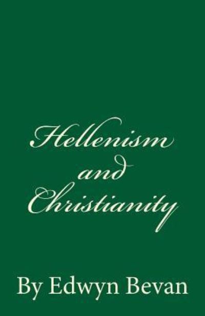 Cover for Edwyn Bevan · Hellenism and Christianity (Paperback Book) (2016)