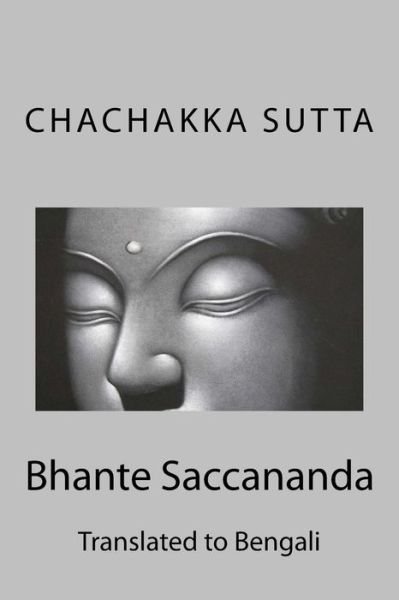 Cover for Ven Bhante Saccananda · Chachakka Sutta (Taschenbuch) (2016)