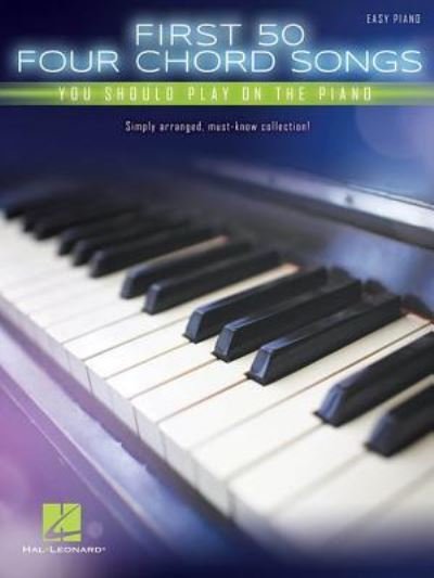 Cover for Hal Leonard Publishing Corporation · First 50 4-Chord Songs You Should Play on the Pian (Book) (2018)