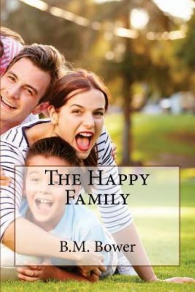 Cover for Bertha Muzzy Bower · The Happy Family (Pocketbok) (2016)