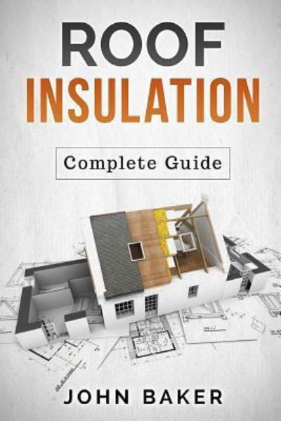 Cover for John Baker · Roof Insulation : A Complete Guide (Pocketbok) (2016)