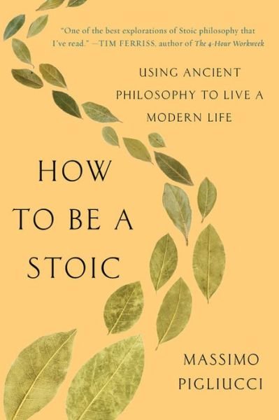 Cover for Massimo Pigliucci · How to Be a Stoic (Pocketbok) (2018)