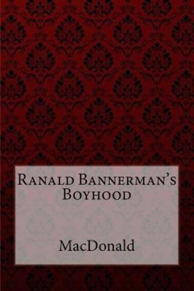 Cover for George MacDonald · Ranald Bannerman's Boyhood George MacDonald (Paperback Book) (2017)