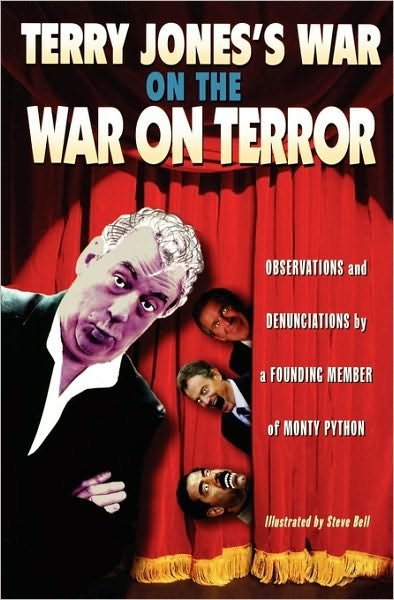 Terry Jones's War on the War on Terror: Observations and Denunciations by a Founding Member of Monty Python - Steve Bell - Bücher - Avalon Publishing Group - 9781560256533 - 20. Dezember 2004