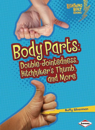 Cover for Buffy Silverman · Body Parts: Double-jointedness, Hitchhiker's Thumb, and More (Lightning Bolt Books: What Traits Are in Your Genes? (Paperblack)) (Paperback Book) (2012)