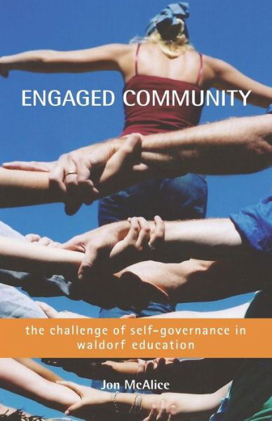 Cover for Jon McAlice · Engaged Community: The Challenge of Self-governance in Waldorf Schools (Paperback Book) (2014)
