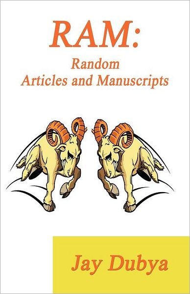 Cover for Jay Dubya · Ram: Random Articles and Manuscripts (Paperback Book) (2012)