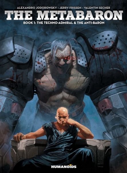 Cover for Alejandro Jodorowsky · The Metabaron Vol.1: The Techno-Admiral &amp; The Anti-Baron - Oversized Deluxe (Hardcover bog) (2016)