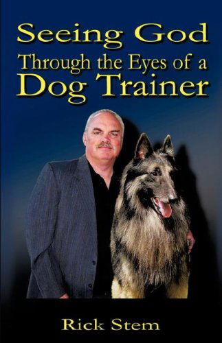 Cover for Rick Stem · Seeing God Through the Eyes of a Dog Trainer (Paperback Book) (2006)