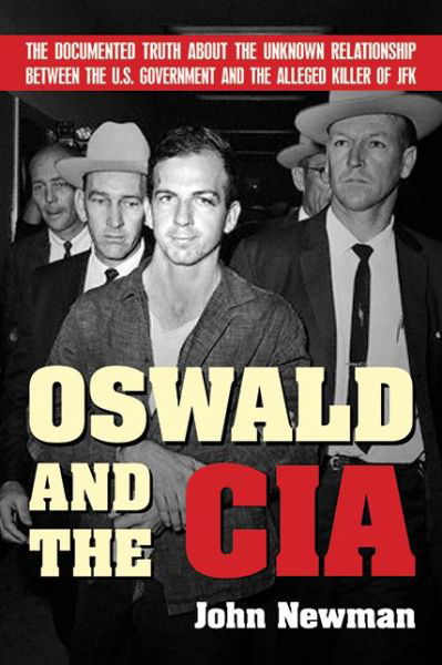Cover for John Newman · Oswald and the CIA: The Documented Truth About the Unknown Relationship Between the U.S. Government and the Alleged Killer of JFK (Paperback Book) (2008)