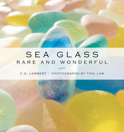 Cover for C. S. Lambert · Sea Glass: Rare and Wonderful (Hardcover Book) (2017)