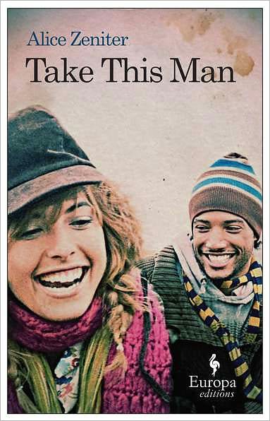 Cover for Alice Zeniter · Take This Man (Paperback Book) (2012)