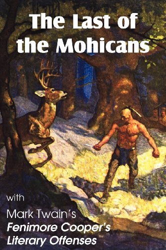 The Last of the Mohicans by James Fenimore Cooper & Fenimore Cooper's Literary Offenses - James Fenimore Cooper - Livros - Bottom of the Hill Publishing - 9781612036533 - 1 de setembro de 2012