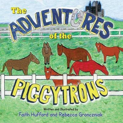 Cover for Faith Hufford · The Adventures of the Piggytrons (Paperback Book) (2015)