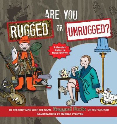 Are You Rugged or Unrugged?: A Graphic Guide to Ruggedtivity - Rugged Dude - Livres - Modern History Press - 9781615994533 - 16 juin 2019