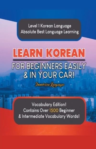 Cover for Immersion Languages · Learn Korean For Beginners Easily &amp; In Your Car! Vocabulary Edition! (Taschenbuch) (2020)