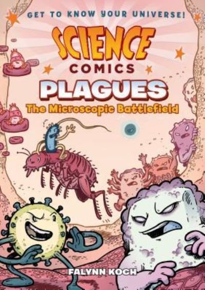 Cover for Falynn Koch · Science Comics: Plagues: The Microscopic Battlefield - Science Comics (Hardcover Book) (2017)