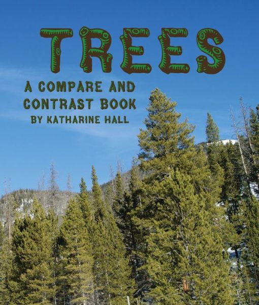 Trees: a Compare and Contrast Book - Katharine Hall - Books - Arbordale Publishing - 9781628554533 - January 20, 2015