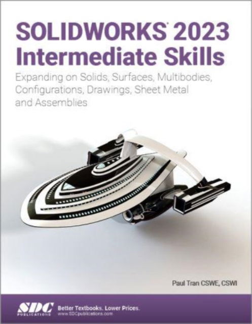 Cover for Paul Tran · SOLIDWORKS 2023 Intermediate Skills: Expanding on Solids, Surfaces, Multibodies, Configurations, Drawings, Sheet Metal and Assemblies (Paperback Book) (2023)