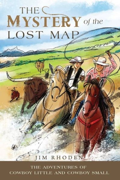 The Mystery of the Lost Map - Adventures of Cowboy Little and Cowboy Small - Jim Rhoden - Books - Lanier Press - 9781631833533 - January 28, 2019