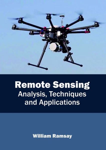 Remote Sensing Analysis, Techniques and Applications - - Books - CALLISTO REFERENCE - 9781632399533 - May 21, 2018