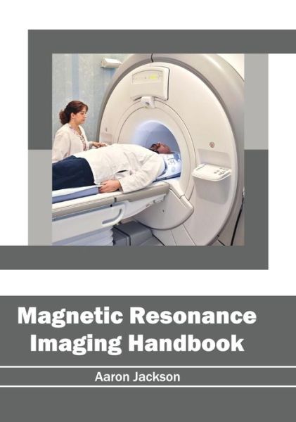 Cover for Aaron Jackson · Magnetic Resonance Imaging Handbook (Hardcover Book) (2017)