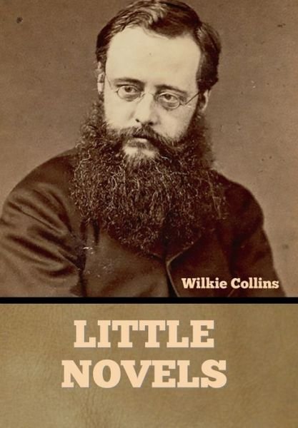 Cover for Wilkie Collins · Little Novels (Hardcover Book) (2022)