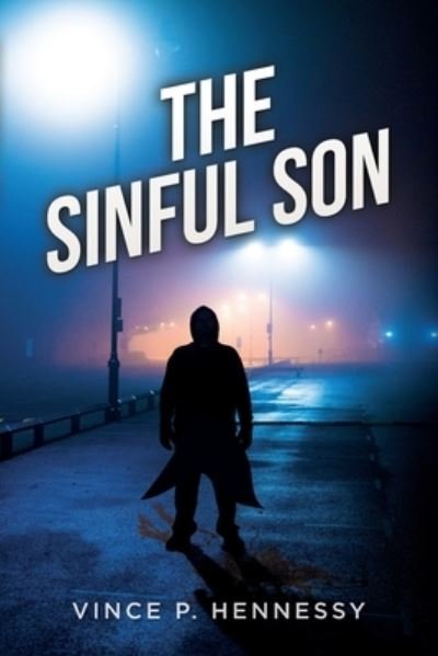 The Sinful Son - Vince P Hennessy - Books - Palmetto Publishing - 9781638371533 - May 20, 2021