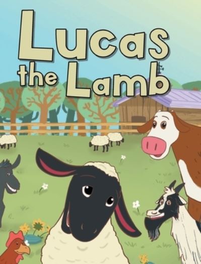 Cover for Duane Whitely · Lucas The Lamb (Hardcover Book) (2021)