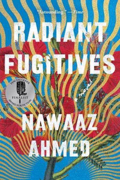 Cover for Nawaaz Ahmed · Radiant Fugitives: A Novel (Paperback Bog) (2022)