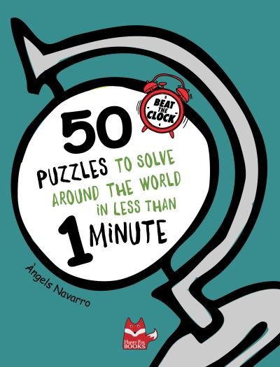 50 Super-Fun Brain Teasers and Mazes from Around the World - Beat the Clock - Angels Navarro - Livros - Fox Chapel Publishing - 9781641241533 - 10 de maio de 2022