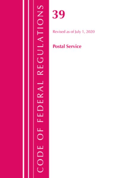 Cover for Office Of The Federal Register (U.S.) · Code of Federal Regulations, Title 39 Postal Service, Revised as of July 1, 2020 - Code of Federal Regulations, Title 39 Postal Service (Paperback Book) (2021)
