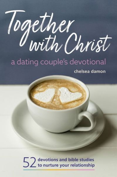 Together with Christ: A Dating Couples Devotional - Chelsea Damon - Books - Althea Press - 9781641522533 - December 11, 2018