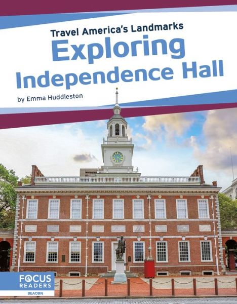 Cover for Emma Huddleston · Exploring Independence Hall - Travel America’s Landmarks (Paperback Book) (2019)