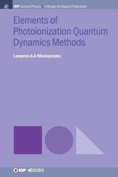 Cover for Lampros A A Nikolopoulos · Elements of Photoionization Quantum Dynamics Methods (Hardcover Book) (2019)