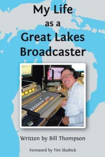 Cover for Bill Thompson · My Life as a Great Lakes Broadcaster (Paperback Book) (2019)
