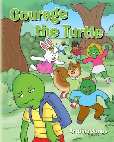 Courage the Turtle - Artoine Jones - Books - Page Publishing, Inc. - 9781646288533 - August 30, 2022