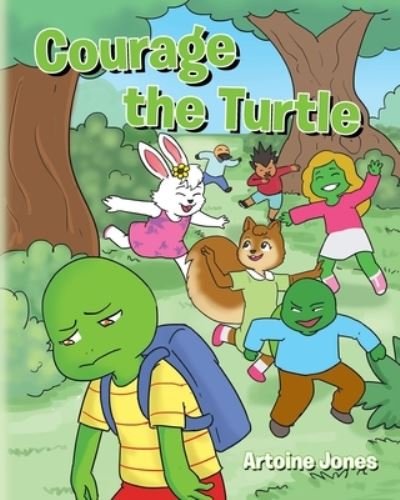 Cover for Artoine Jones · Courage the Turtle (Paperback Book) (2021)
