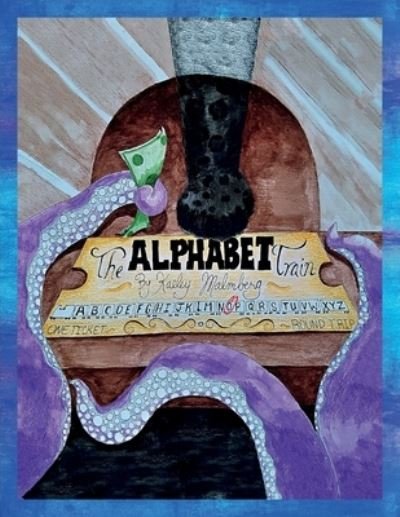 Cover for Kaeley Malmberg · The Alphabet Train (Pocketbok) (2021)